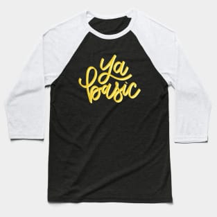 Ya basic! Basic Design Baseball T-Shirt